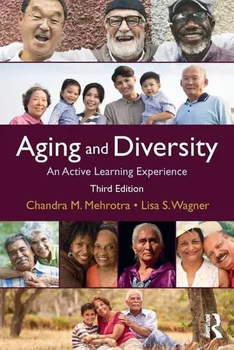 Aging and Diversity An Active Learning Experience by Chandra Mehrotra ISBN: 978-1138645530 - front cover