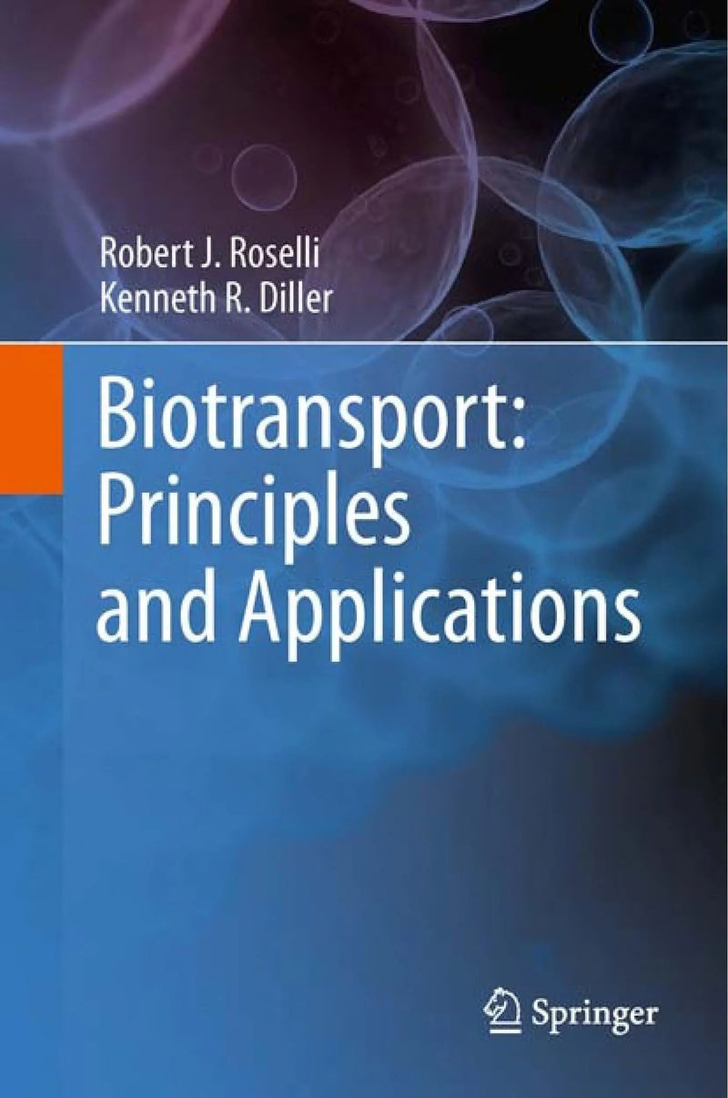 Biotransport: Principles and Applications by Robert J. Roselli ISBN 9781441981189