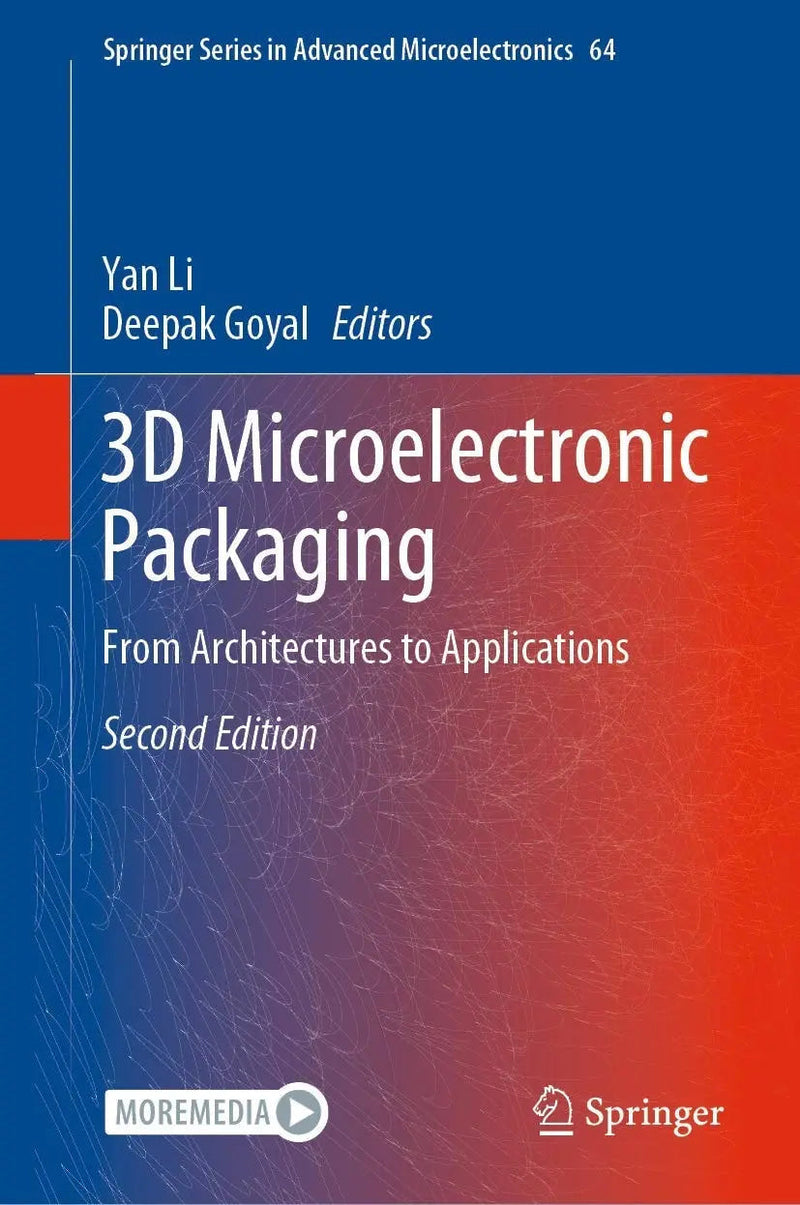 3D Microelectronic Packaging From Architectures to Applications by Yan Li 2nd Edition ISBN 9789811570896