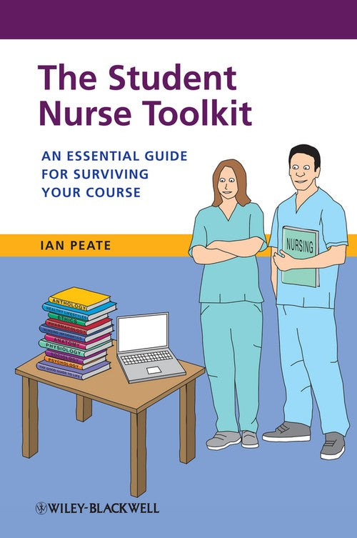 The Student Nurse Toolkit by Ian Peate ISBN 9781118393789