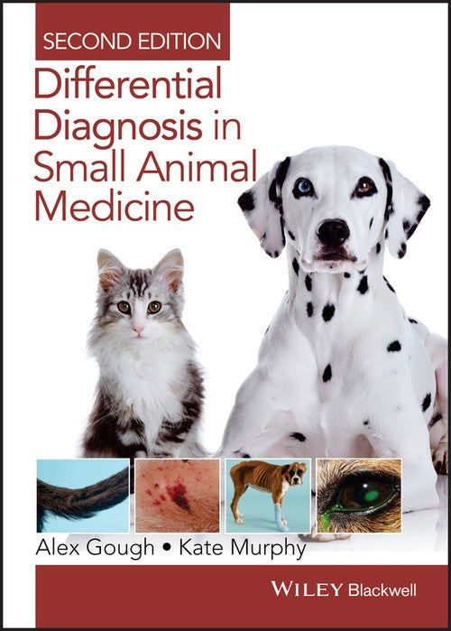 Differential Diagnosis in Small Animal Medicine by Alex Gough ISBN 9781118409688