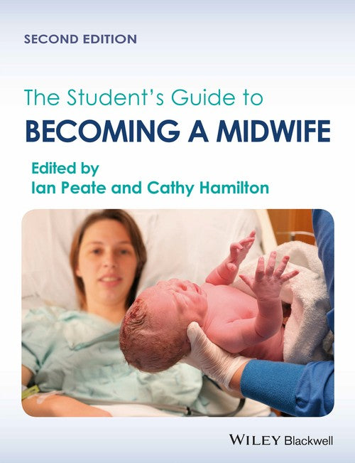 The Student's Guide to Becoming a Midwife by Ian Peate ISBN 9781118410936
