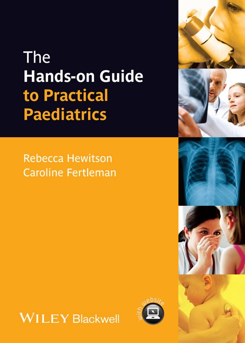 The Hands-on Guide to Practical Paediatrics by Rebecca Hewitson ISBN 9781118463529