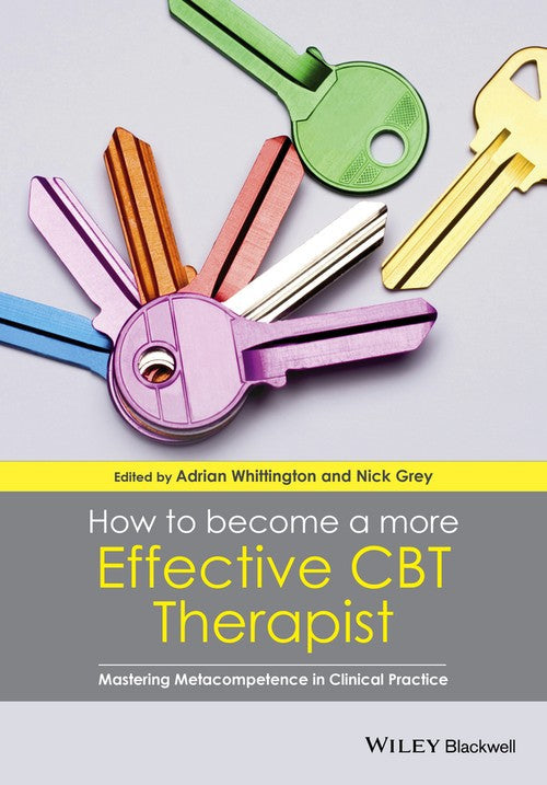 How to Become a More Effective CBT Therapist by Adrian Whittington ISBN 9781118468357