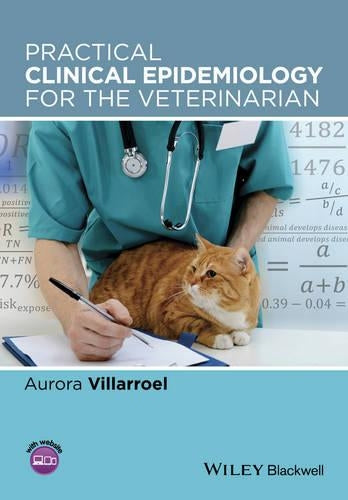 Practical Clinical Epidemiology for the Veterinarian by Aurora Villarroel ISBN 9781118472064
