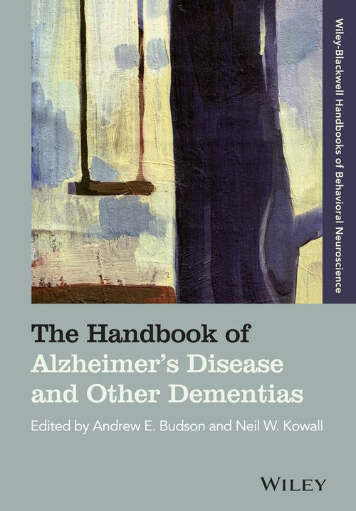 The Handbook of Alzheimer's Disease and Other Dementias by Andrew E Budson ISBN 9781118672853