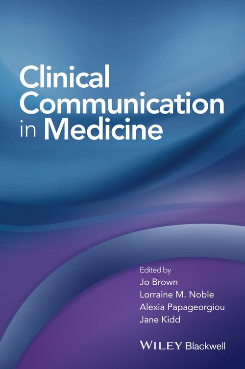 Clinical Communication in Medicine by Jo Brown ISBN 9781118728246