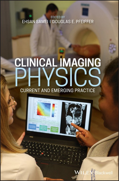 Clinical Imaging Physics by Ehsan Samei ISBN 9781118753453