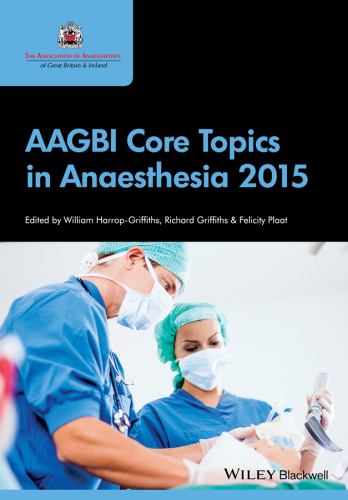 AAGBI Core Topics in Anaesthesia 2015 by William Harrop-Griffiths ISBN 9781118780879