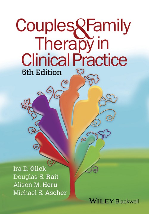 Couples and Family Therapy in Clinical Practice by Ira D Glick ISBN 9781118897256