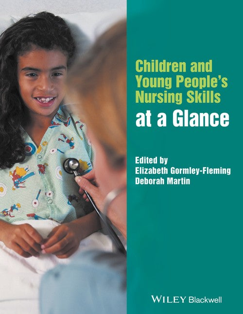 Children and Young People's Nursing Skills at a Glance by Elizabeth Gormley-Fleming ISBN 9781119078531