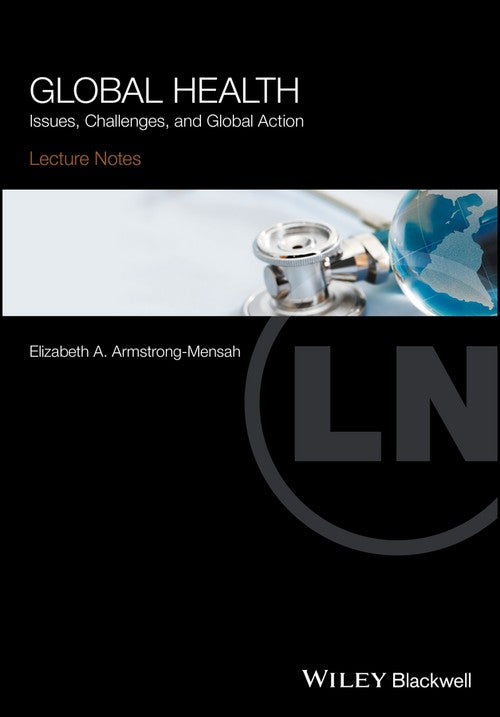 Global Health by Elizabeth A Armstrong-Mensah ISBN 9781119110217