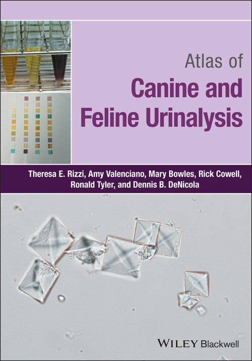 Atlas of Canine and Feline Urinalysis by Theresa E Rizzi ISBN 9781119110354