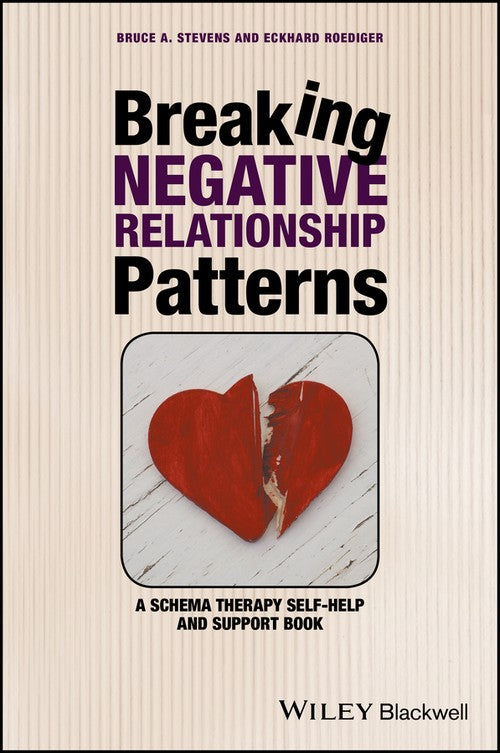 Breaking Negative Relationship Patterns by Bruce A Stevens ISBN 9781119162827