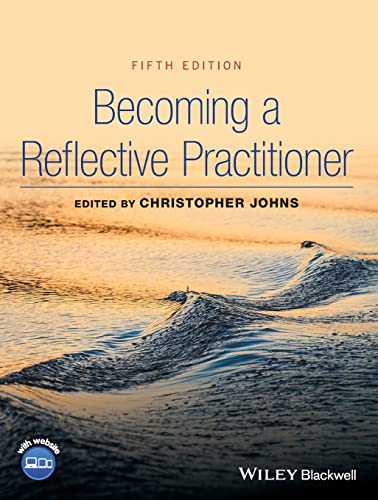 Becoming a Reflective Practitioner by Christopher Johns ISBN 9781119193920
