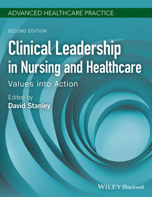 Clinical Leadership in Nursing and Healthcare by David Stanley ISBN 9781119253761
