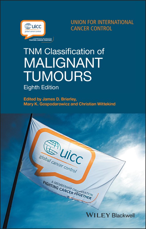 TNM Classification of Malignant Tumours by James D Brierley ISBN 9781119263579