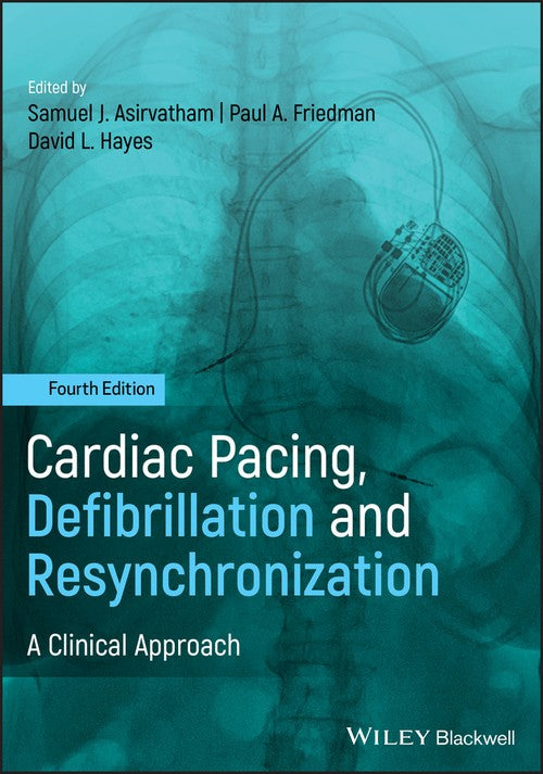 Cardiac Pacing, Defibrillation and Resynchronization by David L Hayes