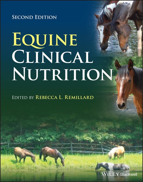 Equine Clinical Nutrition by Rebecca L Remillard ISBN 9781119303695