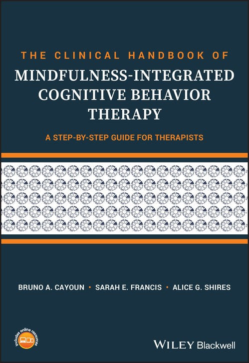 The Clinical Handbook of Mindfulness-integrated Cognitive Behavior Therapy by Bruno A Cayoun ISBN 9781119389637