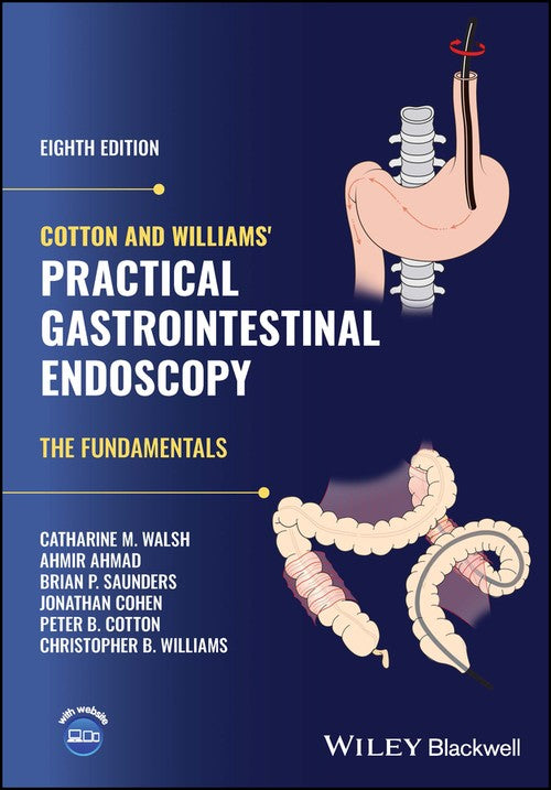 Cotton and Williams' Practical Gastrointestinal Endoscopy by Catharine M Walsh ISBN 9781119525202