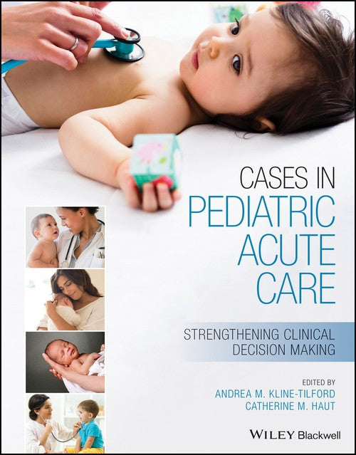 Cases in Pediatric Acute Care by Andrea Kline-Tilford ISBN 9781119568223