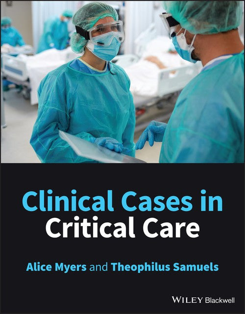 Clinical Cases in Critical Care by Alice Myers ISBN 9781119578901