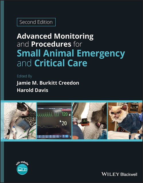 Advanced Monitoring and Procedures for Small Animal Emergency and Critical Care by Jamie M Burkitt Creedon ISBN 9781119581413