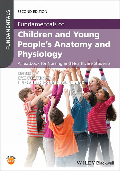 Fundamentals of Children and Young People's Anatomy and Physiology by Ian Peate ISBN 9781119619222