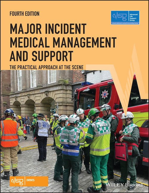 Major Incident Medical Management and Support by Advanced Life Support Group ISBN 9781119348382