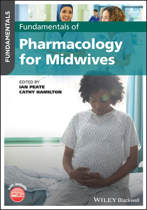 Fundamentals of Pharmacology for Midwives by Ian Peate ISBN 9781119649236