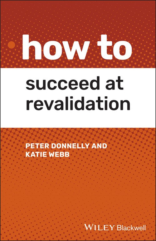 How to Succeed at Revalidation by Peter Donnelly