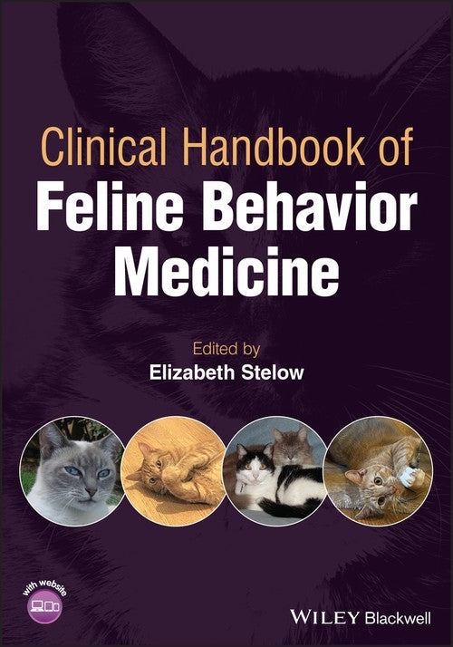 Clinical Handbook of Feline Behavior Medicine by Elizabeth Stelow ISBN 9781119653219