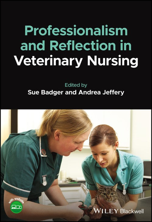 Professionalism and Reflection in Veterinary Nursing by Susan Badger ISBN 9781119664437