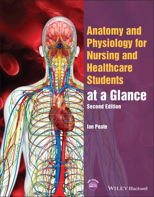 Anatomy and Physiology for Nursing and Healthcare Students at a Glance by Ian Peate ISBN 9781119757207