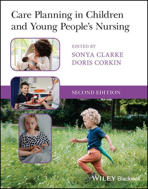 Care Planning in Children and Young People's Nursing by Sonya Clarke ISBN 9781119819622