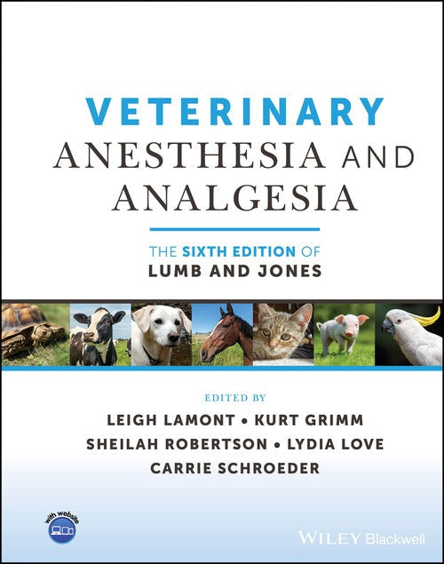Veterinary Anesthesia and Analgesia, The 6th Edition of Lumb and Jones by Leigh A Lamont ISBN 9781119830276