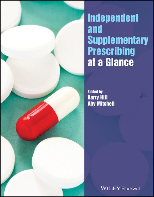Independent and Supplementary Prescribing At a Glance by Barry Hill ISBN 9781119837916