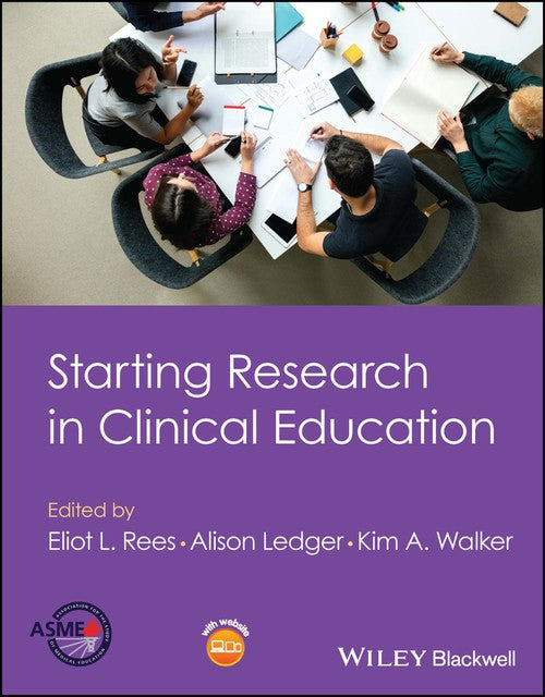 Starting Research in Clinical Education by Eliot L Rees ISBN 9781119861980