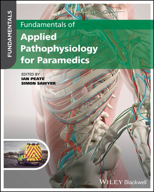 Fundamentals of Applied Pathophysiology for Paramedics by Ian Peate ISBN 9781119862802