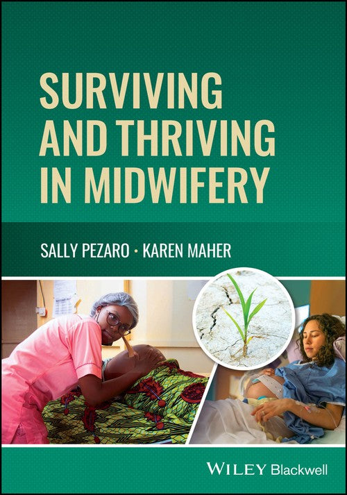Surviving and Thriving in Midwifery by Sally Pezaro ISBN 9781119881001