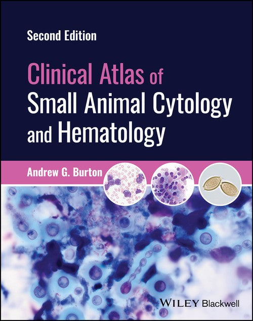 Clinical Atlas of Small Animal Cytology and Hematology by Andrew G Burton ISBN 9781119985624