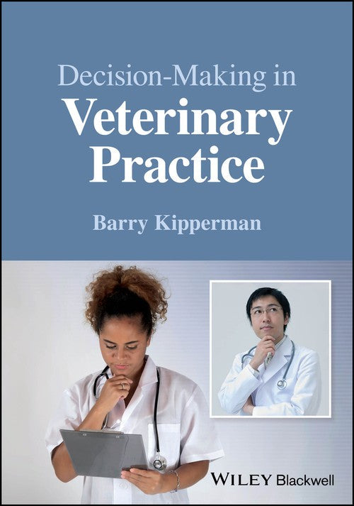 Decision-Making in Veterinary Practice by Barry Kipperman ISBN 9781119986348