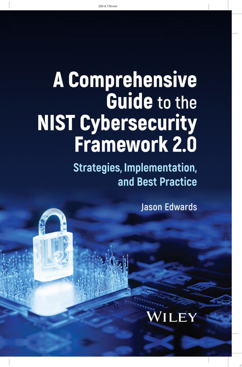 A Comprehensive Guide to the NIST Cybersecurity Framework 2.0 Strategies, Implementation, and Best Practice - front cover