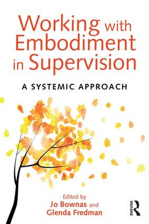 Working with Embodiment in Supervision by Jo Bownas - ISBN 9781138024298