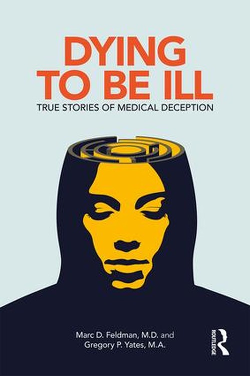 Dying to be Ill by Marc D Feldman - ISBN 9781138063839