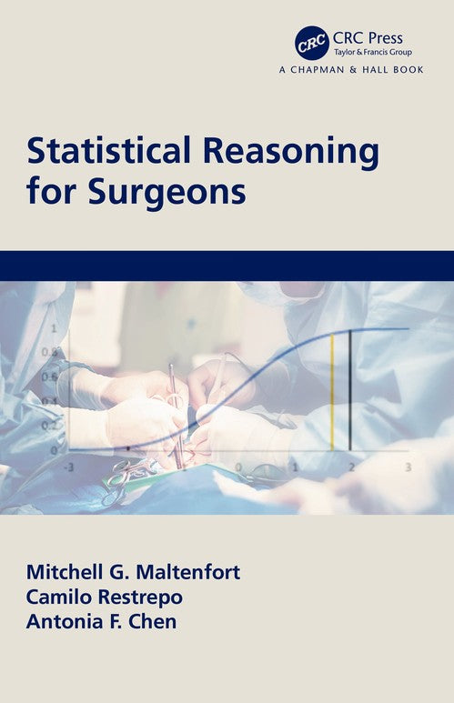 Statistical Reasoning for Surgeons by Mitchell G Maltenfort ISBN 9781138091702