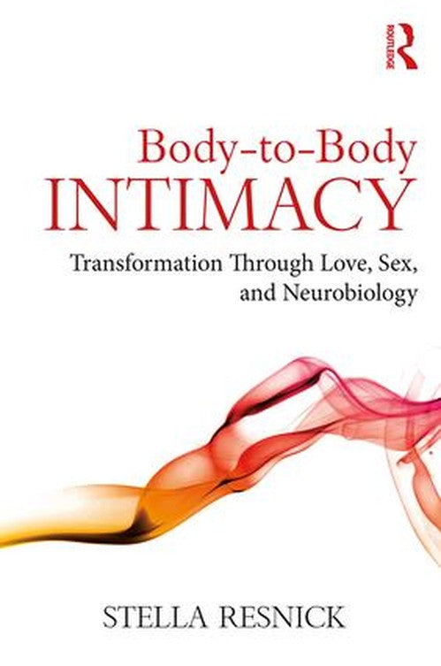 Body-to-Body Intimacy by Stella Resnick - ISBN 9781138123908