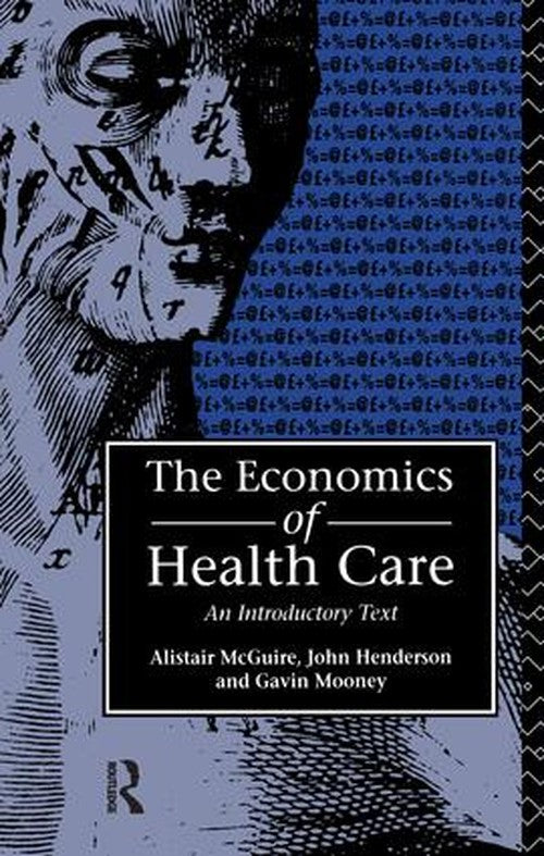 Economics of Health Care by John Henderson (ISBN-13: 9781138132191)
