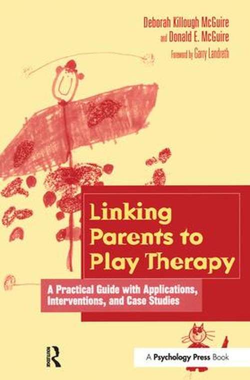 Linking Parents to Play Therapy by Deborah Killough-Mcguire ISBN 9781138139893